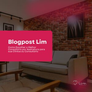 Como Escolher o Melhor Consultório por Assinatura para sua Clínica ou Consultório