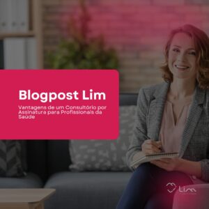 Vantagens de um Consultório por Assinatura para Profissionais da Saúde